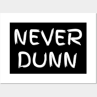 Never Dunn Posters and Art